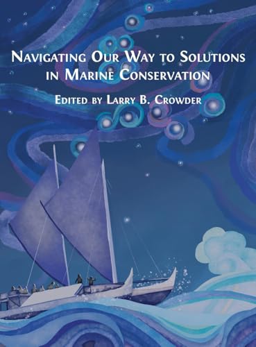 Navigating Our Way to Solutions in Marine Conservation Navigating Our Way to Solutions in Marine Conservation von Open Book Publishers