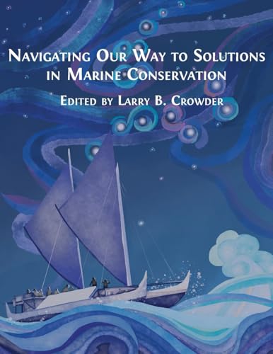Navigating Our Way to Solutions in Marine Conservation Navigating Our Way to Solutions in Marine Conservation von Open Book Publishers