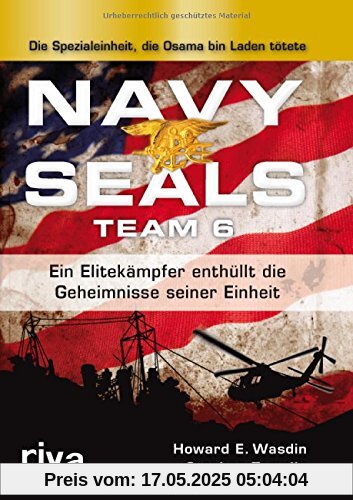 Navy Seals Team 6: Ein Elitekämpfer enthüllt die Geheimnisse seiner Einheit Navy Seals Team 6: Ein Elitekämpfer enthüllt die Geheimnisse seiner Einheit