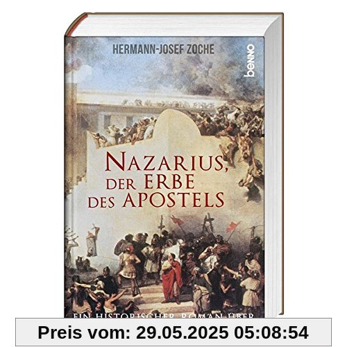 Nazarius, der Erbe des Apostels: Ein historischer Roman über die Zeit der ersten Christen Nazarius, der Erbe des Apostels: Ein historischer Roman über die Zeit der ersten Christen