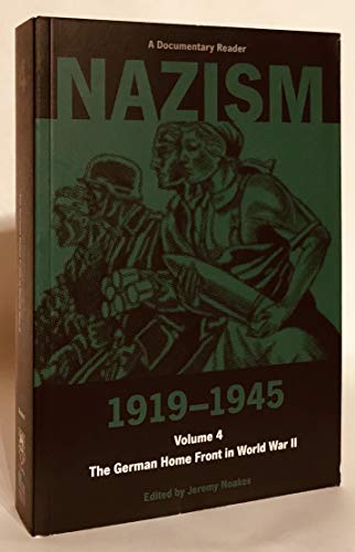 Nazism 1919-1945: The German Home Front in World War II: A Documentary Reader (4) (Exeter Studies in History, Band 4) von Liverpool University Press