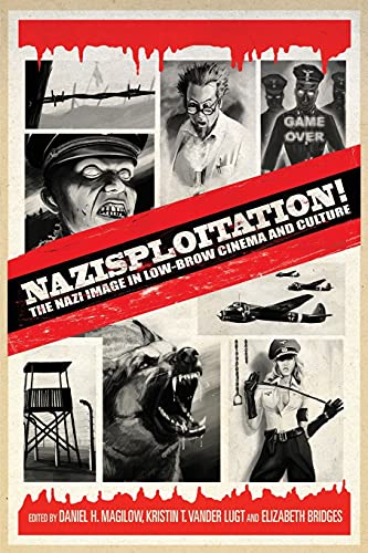 Nazisploitation!: The Nazi Image in Low-Brow Cinema and Culture von Continuum