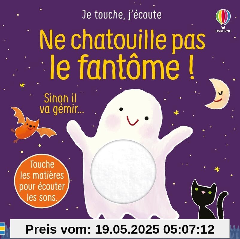 Ne chatouille pas le fantôme ! - Je touche, j'écoute - Dès 6 mois Ne chatouille pas le fantôme ! - Je touche, j'écoute - Dès 6 mois