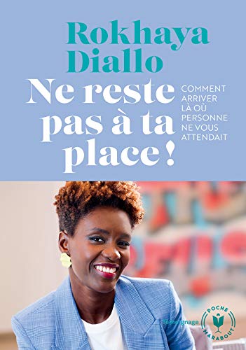 Ne reste pas à ta place !: Comment arriver là où personne ne vous attendait von MARABOUT