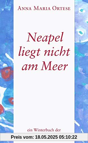 Neapel liegt nicht am Meer (Winterbuch)