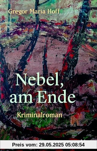 Nebel, am Ende: Kriminalroman