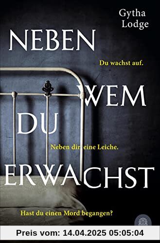 Neben wem du erwachst: Kriminalroman