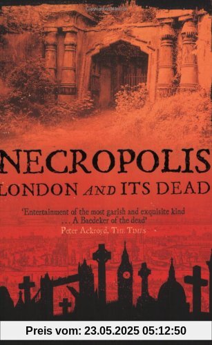 Necropolis: London and Its Dead