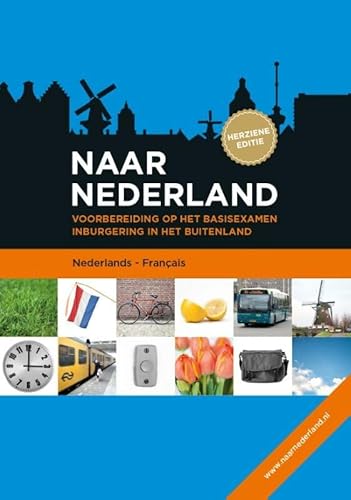 Nederlands - Francais (Naar Nederland: voorbereiding op het basisexamen inburgering in het buitenland) von Boom