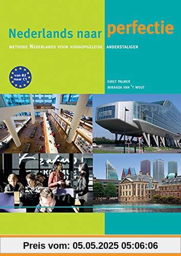 Nederlands naar perfectie: methode Nederlands voor hoogopgeleide anderstaligen