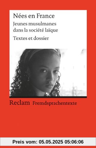 Nées en France: Jeunes musulmanes dans la société laïque. Textes et dossier. (Fremdsprachentexte): Jeunes Musulmanes dans la Société Laíque