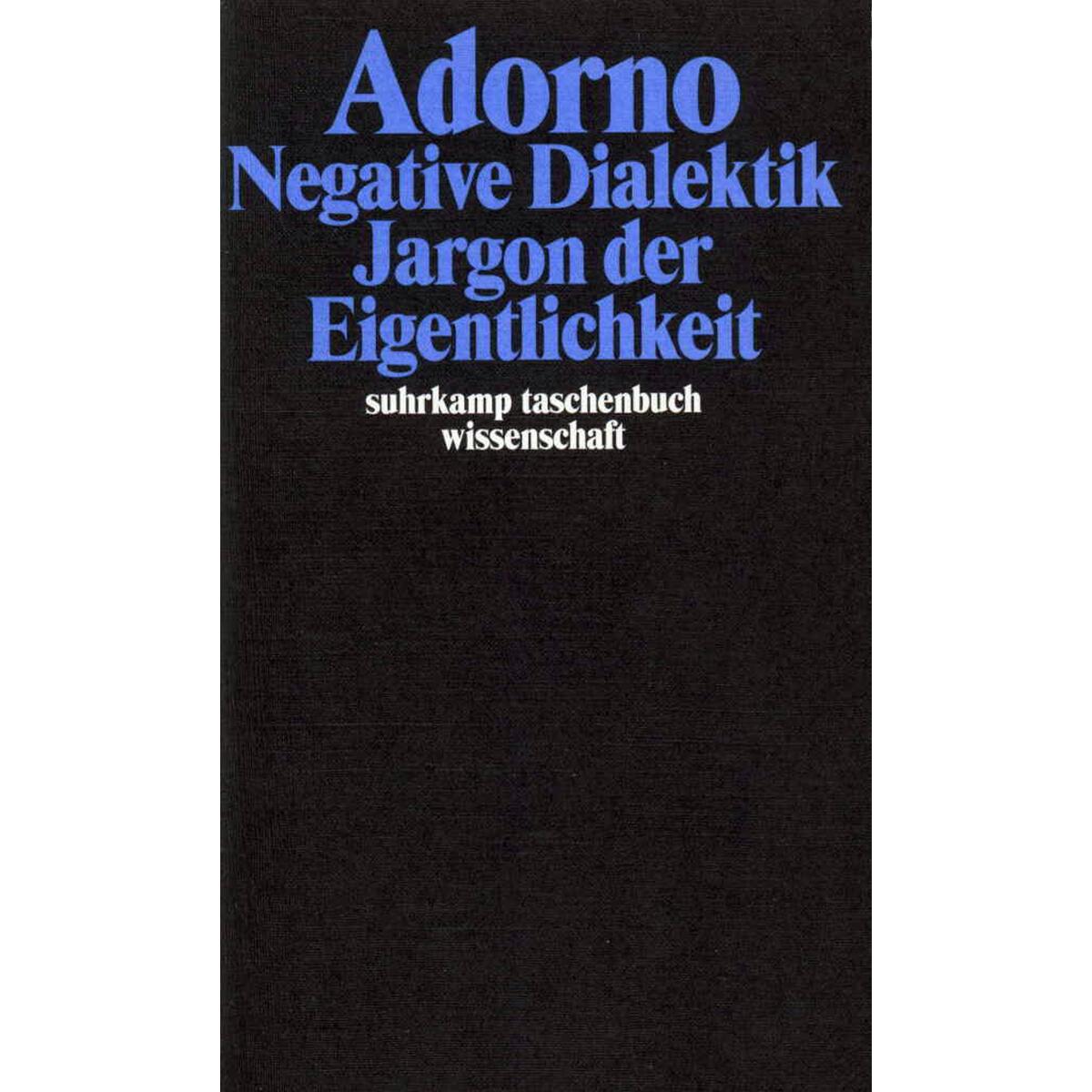 Negative Dialektik. Jargon der Eigentlichkeit Negative Dialektik. Jargon der Eigentlichkeit von Suhrkamp Verlag