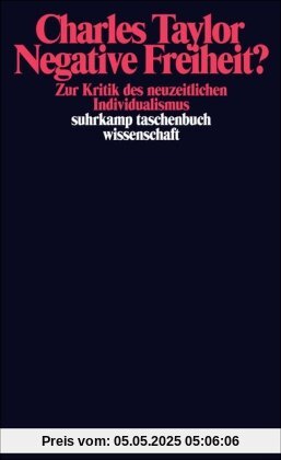 Negative Freiheit?: Zur Kritik des neuzeitlichen Individualismus (suhrkamp taschenbuch wissenschaft)