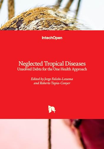 Neglected Tropical Diseases - Unsolved Debts for the One Health Approach: Unsolved Debts for the One Health Approach von IntechOpen