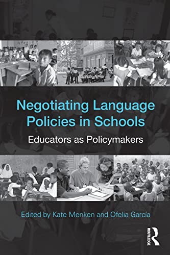Negotiating Language Policies in Schools: Educators As Policymakers von Routledge