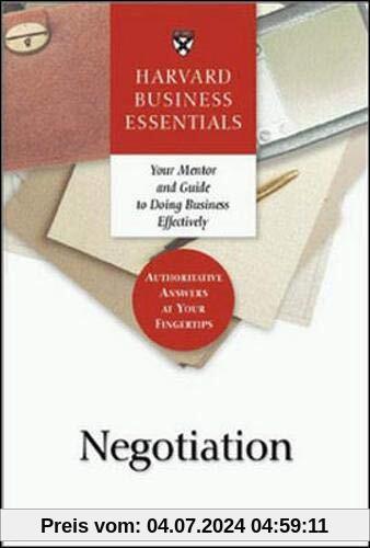 Negotiation: Your Mentor and Guide to Doing Business Effectively (Harvard Business Essentials)