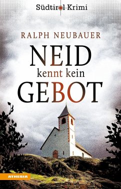 Neid kennt kein Gebot / Südtirolkrimi Bd.8 von Athesia Tappeiner Verlag
