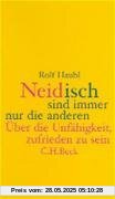 Neidisch sind immer nur die anderen: Über die Unfähigkeit, zufrieden zu sein