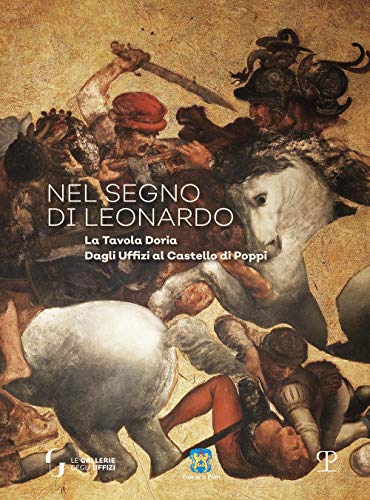 Nel Segno Di Leonardo: La Tavola Doria. Dagli Uffizi Al Castello Di Poppi von Edizioni Polistampa