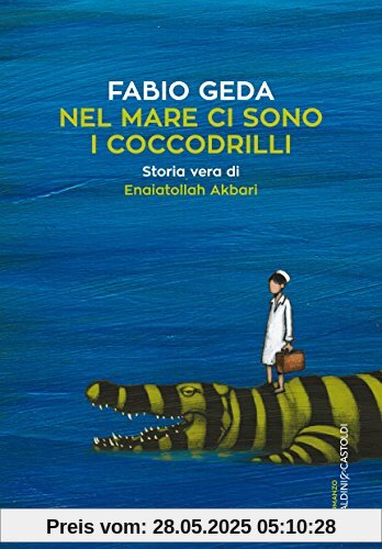 Nel mare ci sono i coccodrilli: Storia vera di Enaiatollah Akbari