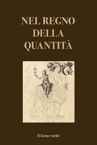 Nel regno della quantità (L' argine) von Il Leone Verde