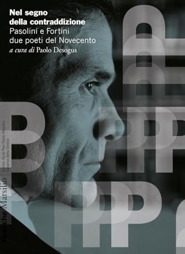 Nel segno della contraddizione. Pasolini e Fortini due poeti del Novecento (Ricerche) von Marsilio