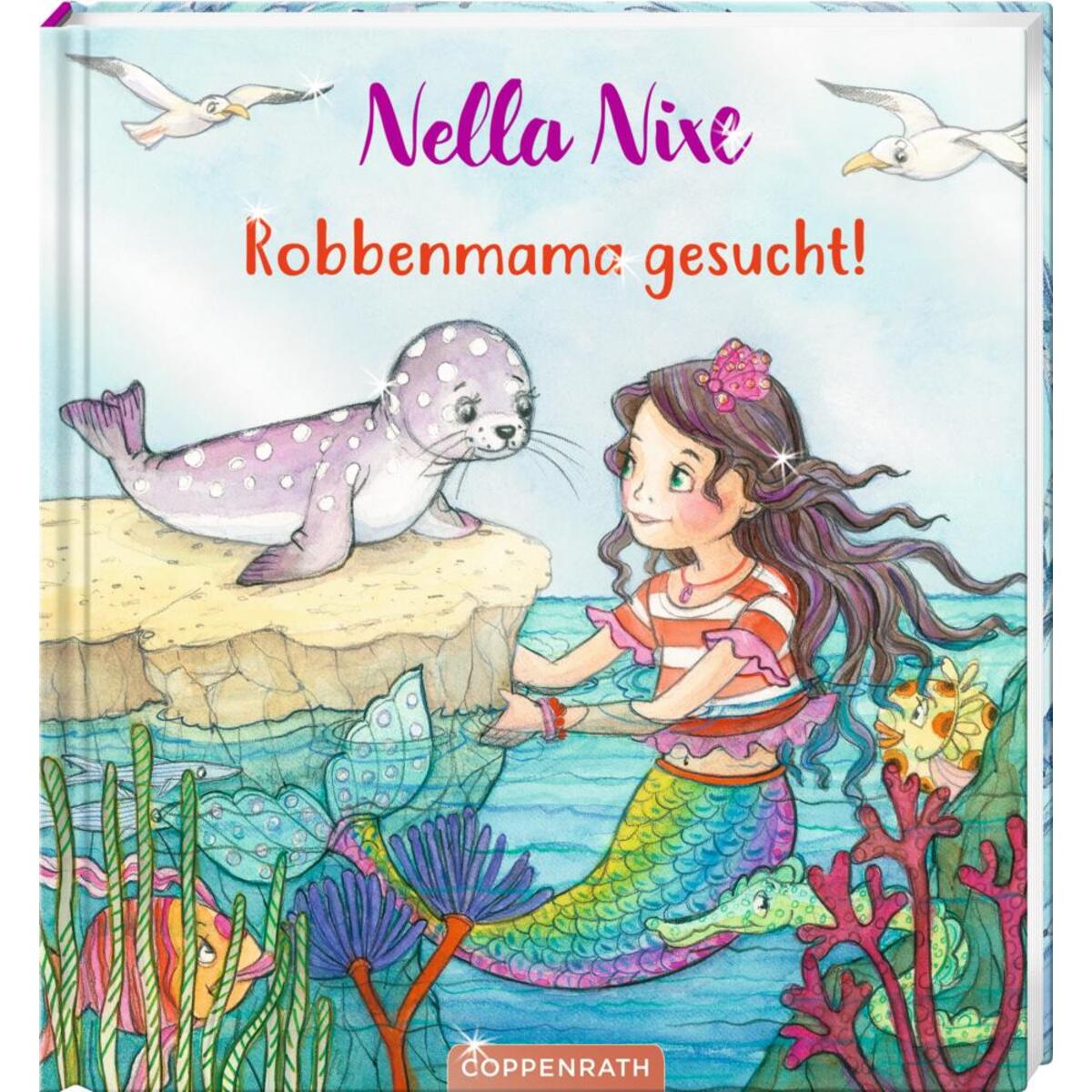 Nella Nixe - Robbenmama gesucht! Nella Nixe - Robbenmama gesucht! von Coppenrath