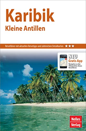 Nelles Guide Reiseführer Karibik - Kleine Antillen (Nelles Guide: Deutsche Ausgabe)