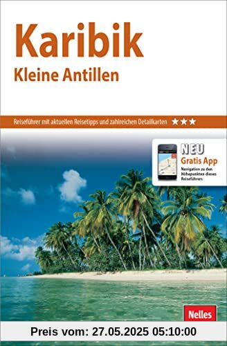 Nelles Guide Reiseführer Karibik - Kleine Antillen (Nelles Guide: Deutsche Ausgabe)