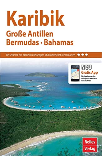 Nelles Guide Reiseführer Karibik: Große Antillen, Bermudas, Bahamas (Nelles Guide: Deutsche Ausgabe) von Freytag-Berndt und ARTARIA