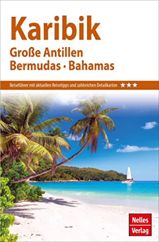 Nelles Guide Reiseführer Karibik: Große Antillen, Bermudas, Bahamas (Nelles Guide: Deutsche Ausgabe) von Freytag-Berndt und ARTARIA