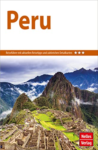 Nelles Guide Reiseführer Peru (Nelles Guide: Deutsche Ausgabe) von Freytag-Berndt und ARTARIA