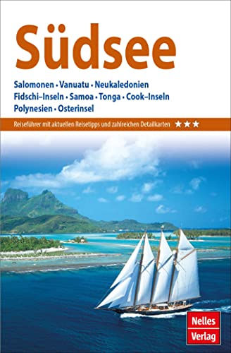 Nelles Guide Reiseführer Südsee: Salomonen, Vanuatu, Neukaledonien, Fidschi–Inseln, Samoa, Tonga, Cook–Inseln, Polynesien, Osterinsel (Nelles Guide: Deutsche Ausgabe) von Freytag-Berndt und ARTARIA