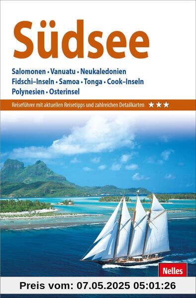 Nelles Guide Reiseführer Südsee: Salomonen, Vanuatu, Neukaledonien, Fidschi–Inseln, Samoa, Tonga, Cook–Inseln, Polynesien, Osterinsel (Nelles Guide: Deutsche Ausgabe)