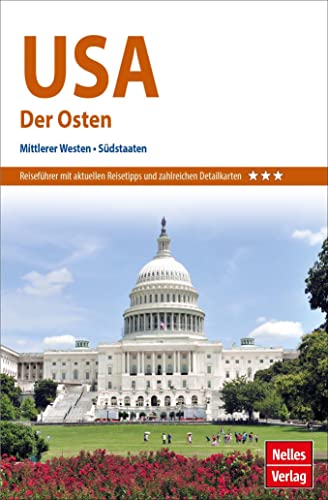 Nelles Guide Reiseführer USA: Der Osten: Mittlerer Westen, Südstaaten (Nelles Guide: Deutsche Ausgabe)