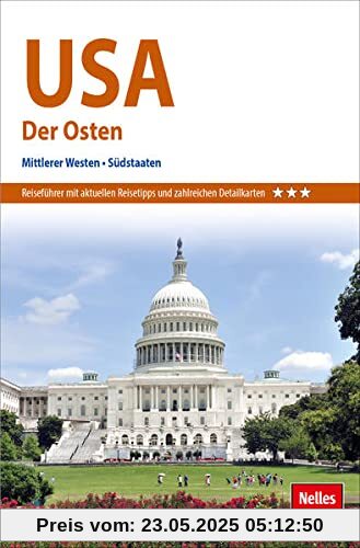 Nelles Guide Reiseführer USA: Der Osten: Mittlerer Westen, Südstaaten (Nelles Guide: Deutsche Ausgabe)