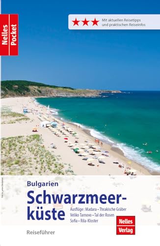 Nelles Pocket Reiseführer Schwarzmeerküste: Ausflüge: Madara, Thrakische Gräber, Veliko Tarnovo, Tal der Rosen, Sofia, Rila-Kloster von Freytag-Berndt und ARTARIA