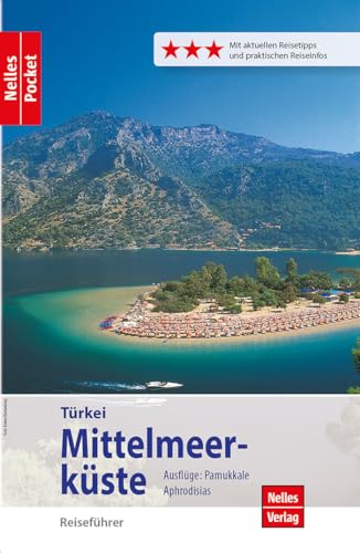 Nelles Pocket Reiseführer Türkei - Mittelmeerküste: Ausflüge: Pamukkale, Aphrodisias Nelles Pocket Reiseführer Türkei - Mittelmeerküste: Ausflüge: Pamukkale, Aphrodisias von Freytag-Berndt und ARTARIA