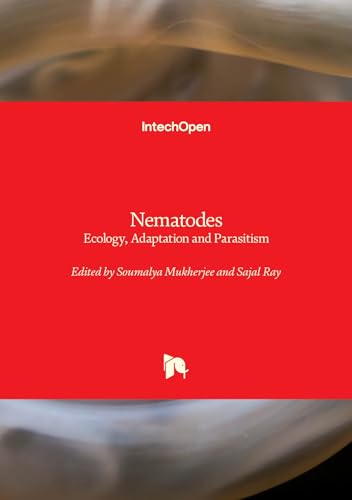 Nematodes - Ecology, Adaptation and Parasitism: Ecology, Adaptation and Parasitism von IntechOpen