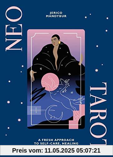 Neo Tarot: A fresh approach to self-care, healing & empowerment