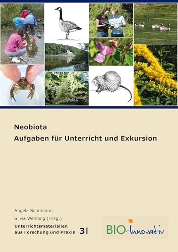 Neobiota: Aufgaben für Unterricht und Exkursion Neobiota: Aufgaben für Unterricht und Exkursion