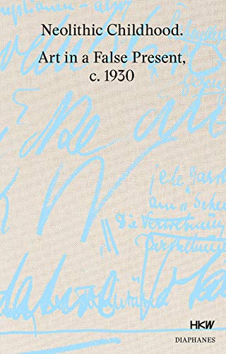 Neolithic Childhood: Art in a False Present, c. 1930 von Diaphanes