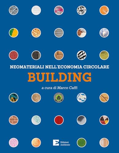 Neomateriali nell'economia circolare. Building von Edizioni Ambiente
