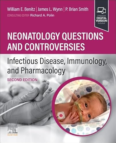 Neonatology Questions and Controversies: Infectious Disease, Immunology, and Pharmacology (Neonatology: Questions & Controversies) von Elsevier