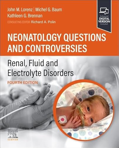 Neonatology Questions and Controversies: Renal, Fluid and Electrolyte Disorders (Neonatology: Questions & Controversies) von Elsevier