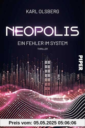 Neopolis – Ein Fehler im System (Neopolis 3): Thriller | Beklemmende Science Fiction über künstliche Intelligenz