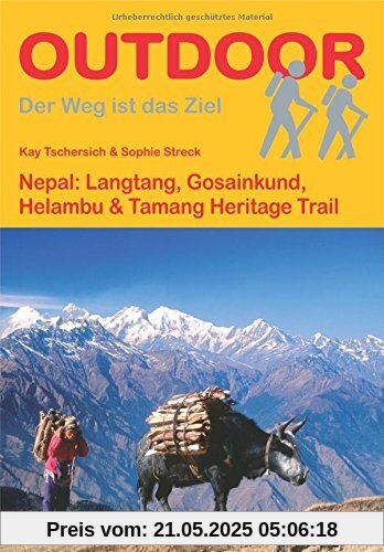 Nepal: Langtang, Gosainkund, Helambu & Tamang Heritage Trail (OutdoorHandbuch) (Der Weg ist das Ziel)
