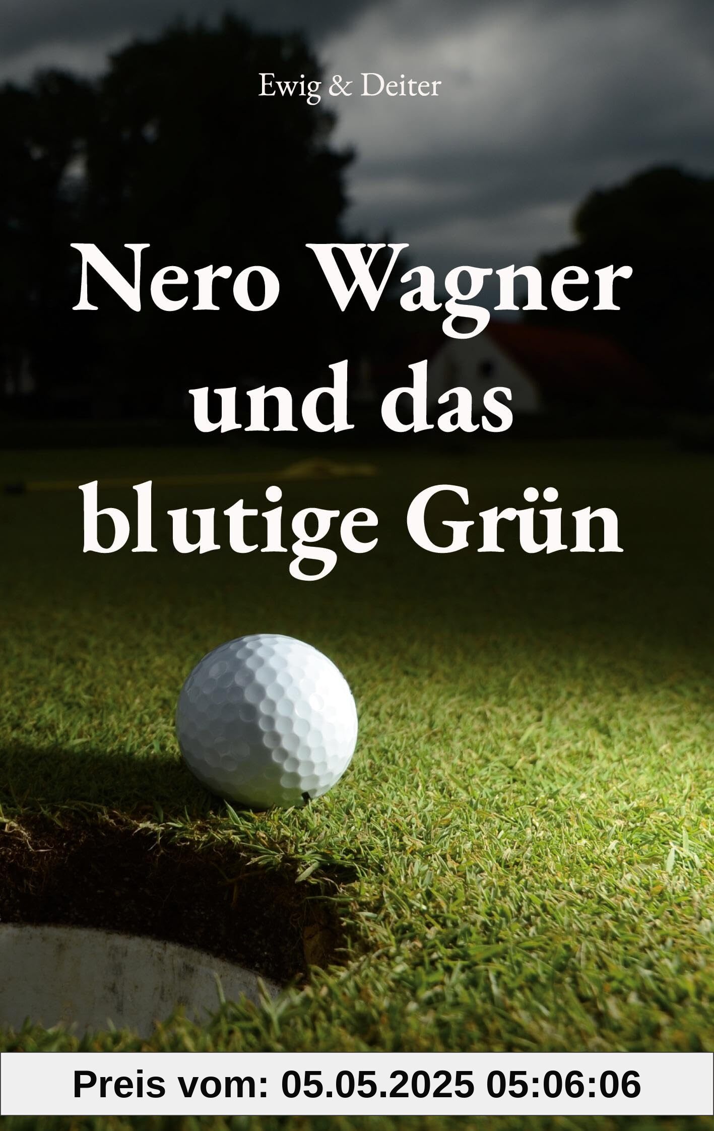Nero Wagner und das blutige Grün: Kriminalroman