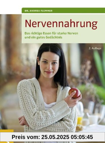 Nervennahrung: Das richtige Essen für starke Nerven und ein gutes Gedächtnis Nervennahrung: Das richtige Essen für starke Nerven und ein gutes Gedächtnis