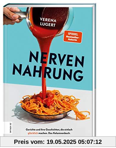 Nervennahrung: Gerichte und Geschichten, die einfach glücklich machen Nervennahrung: Gerichte und Geschichten, die einfach glücklich machen